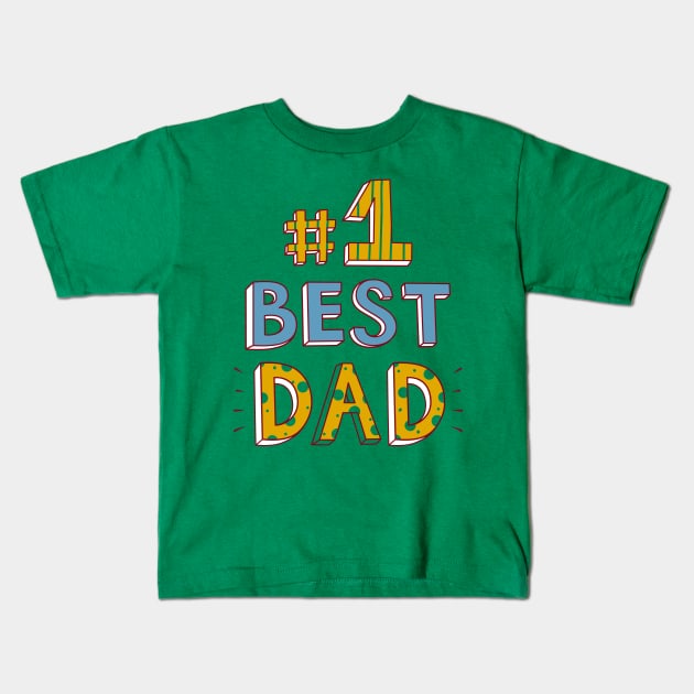 1 first best dad Kids T-Shirt by Mako Design 